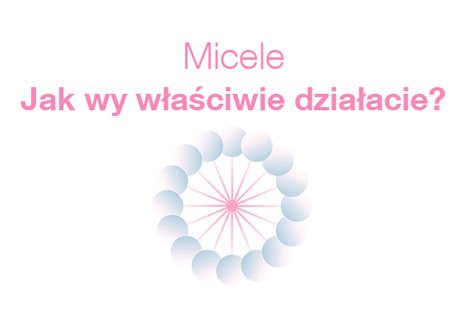 jak_działają_micele